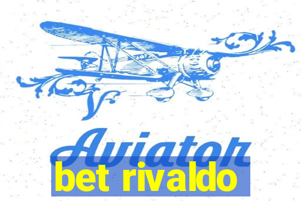 bet rivaldo